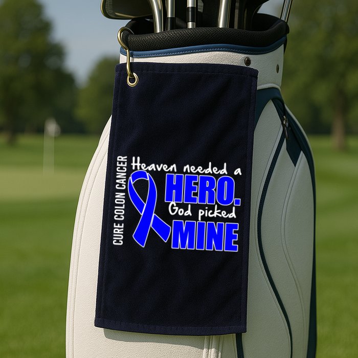 Cure Colon Cancer Heaven Needed A Hero Golf Towel