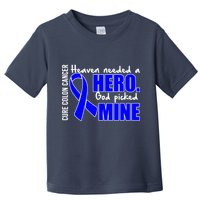 Cure Colon Cancer Heaven Needed A Hero Toddler T-Shirt