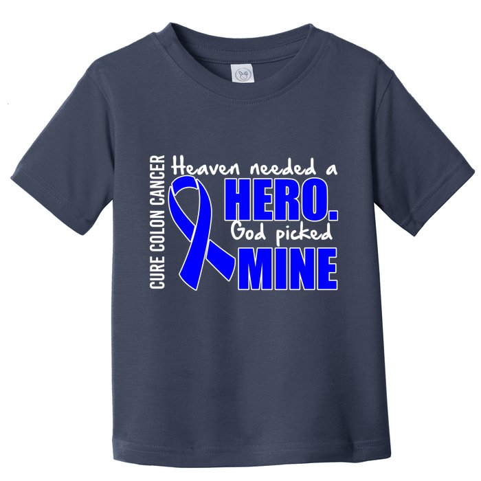 Cure Colon Cancer Heaven Needed A Hero Toddler T-Shirt