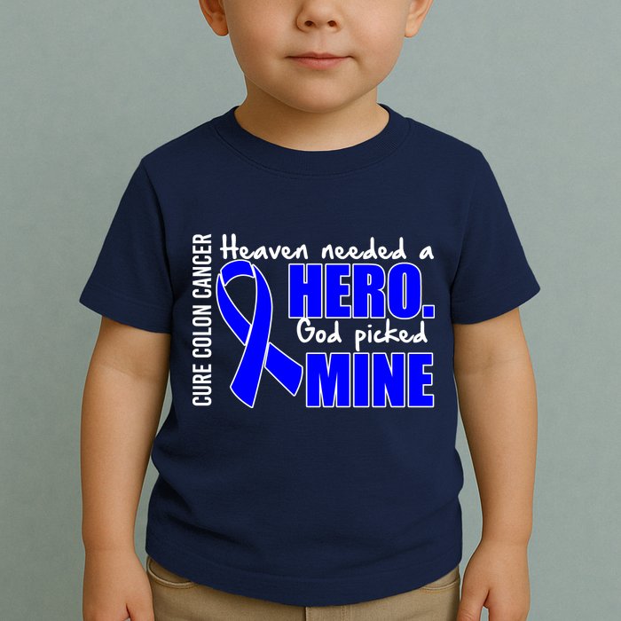 Cure Colon Cancer Heaven Needed A Hero Toddler T-Shirt