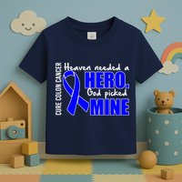 Cure Colon Cancer Heaven Needed A Hero Toddler T-Shirt