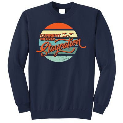 Current Mood Staycation  Tall Sweatshirt