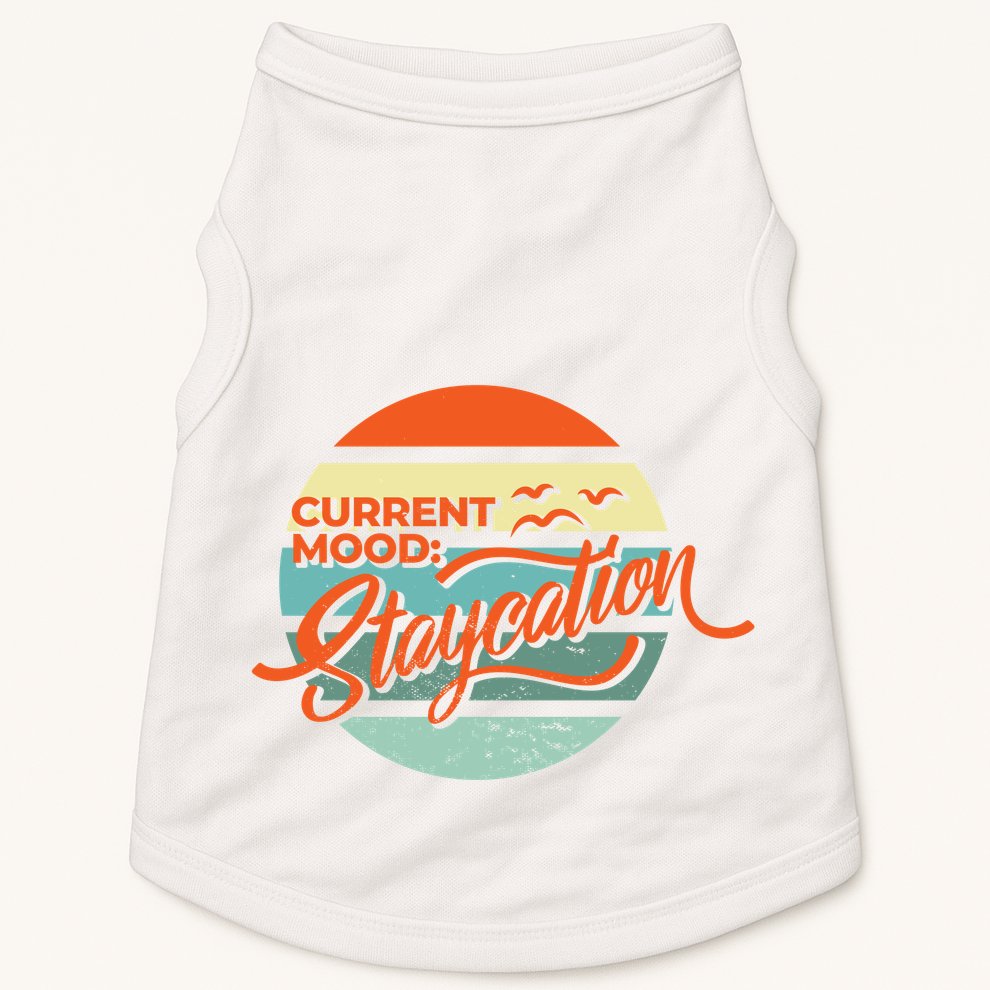 Current Mood Staycation  Doggie Tank