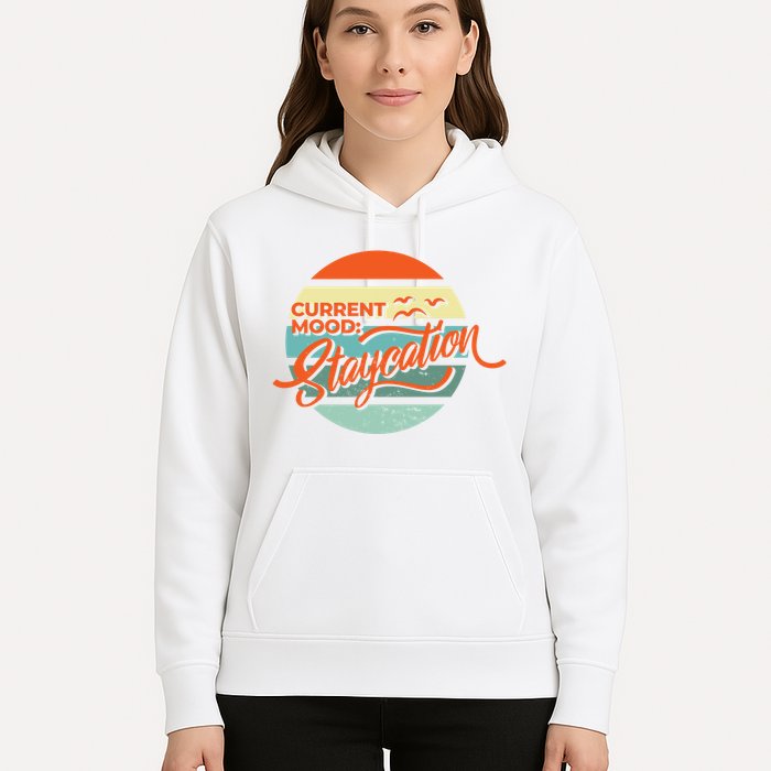 Current Mood Staycation  Hoodie