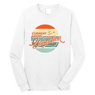 Current Mood Staycation  Long Sleeve Shirt
