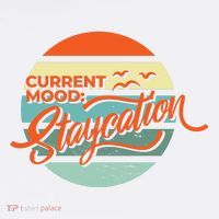 Current Mood Staycation  T-Shirt