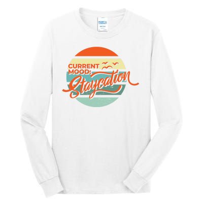 Current Mood Staycation  Tall Long Sleeve T-Shirt