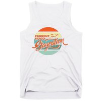 Current Mood Staycation  Tank Top