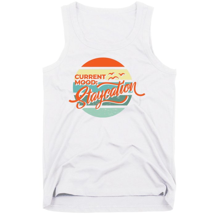 Current Mood Staycation  Tank Top