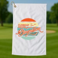 Current Mood Staycation  Golf Towel
