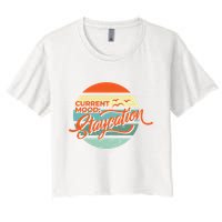 Current Mood Staycation  Crop Top