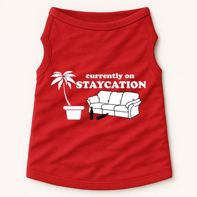 Currently On Staycation Funny Vacation Doggie Tank