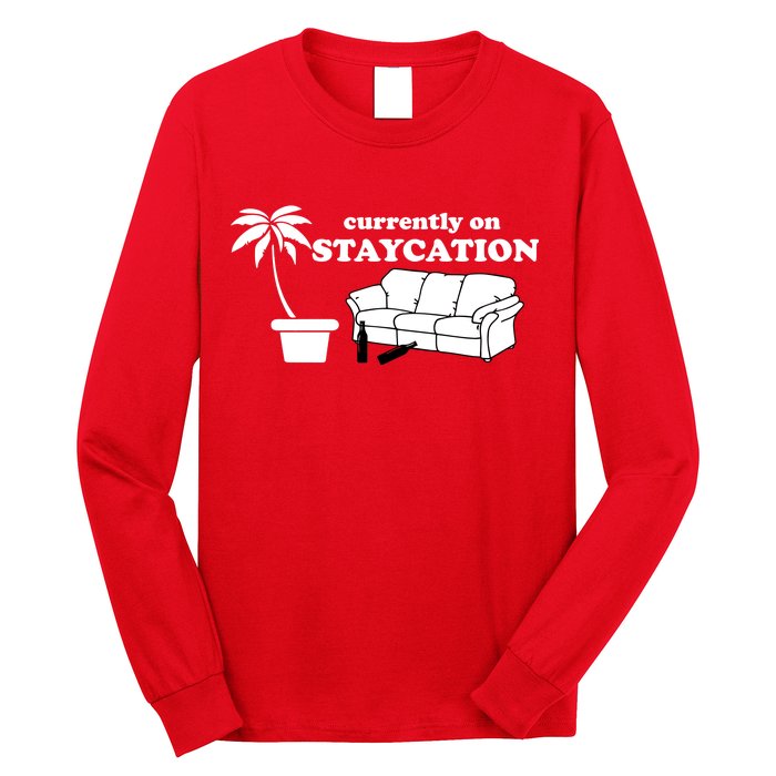 Currently On Staycation Funny Vacation Long Sleeve Shirt