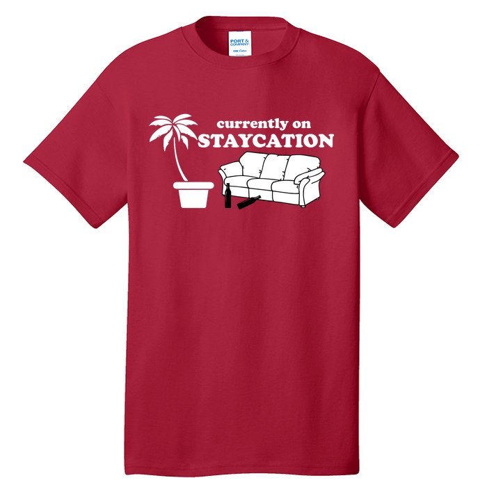 Currently On Staycation Funny Vacation Tall T-Shirt