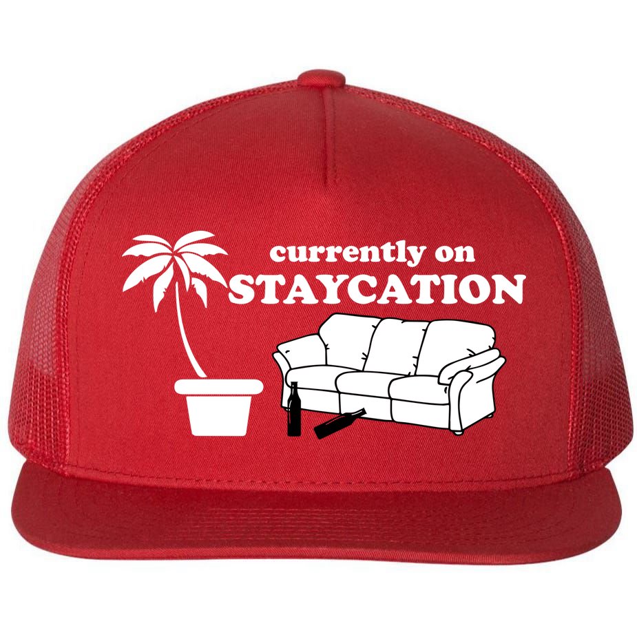 Currently On Staycation Funny Vacation Flat Bill Trucker Hat