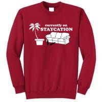 Currently On Staycation Funny Vacation Tall Sweatshirt