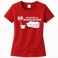 Currently On Staycation Funny Vacation Womens T-Shirt