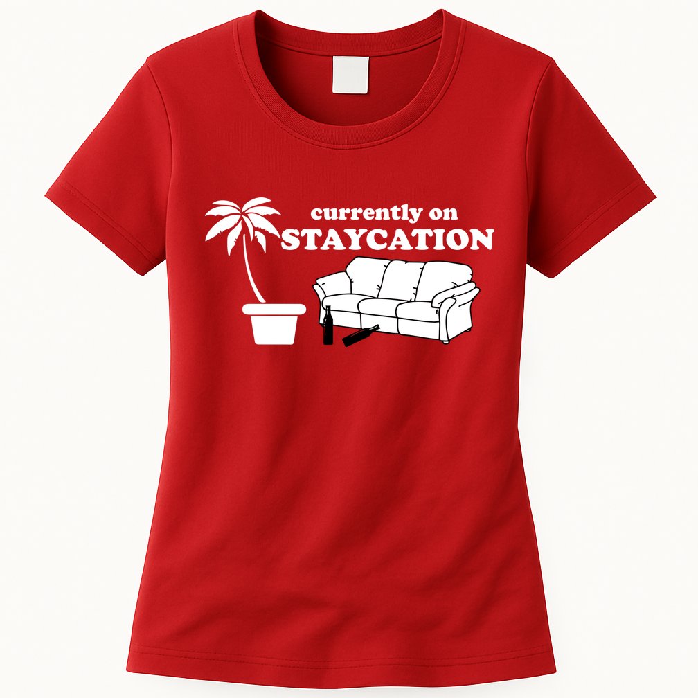 Currently On Staycation Funny Vacation Womens T-Shirt