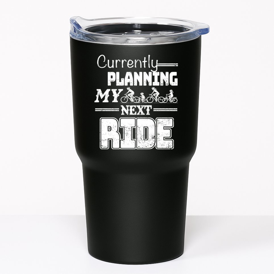 Currently Planning My Next Ride Tumbler