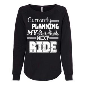 Currently Planning My Next Ride Womens California Wash Sweatshirt