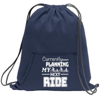 Currently Planning My Next Ride Sweatshirt Cinch Pack Bag