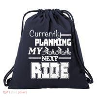 Currently Planning My Next Ride Drawstring Bag
