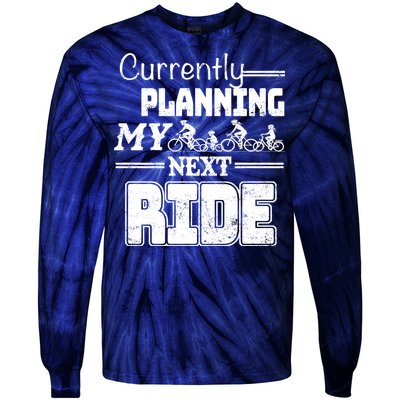 Currently Planning My Next Ride Tie-Dye Long Sleeve Shirt