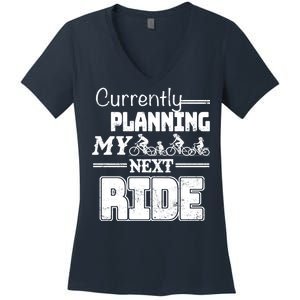 Currently Planning My Next Ride Women's V-Neck T-Shirt