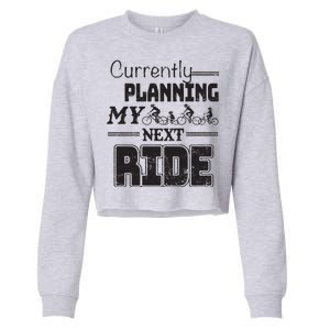 Currently Planning My Next Ride Cropped Pullover Crew