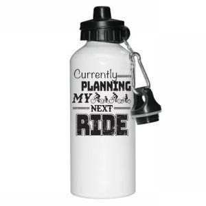 Currently Planning My Next Ride Aluminum Water Bottle