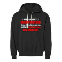 Currently Unsupervised Possibilities Are Endless Garment-Dyed Fleece Hoodie