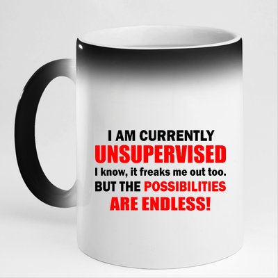 Currently Unsupervised Possibilities Are Endless 11oz Black Color Changing Mug