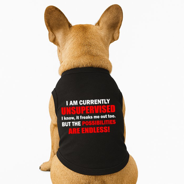 Currently Unsupervised Possibilities Are Endless Doggie Tank