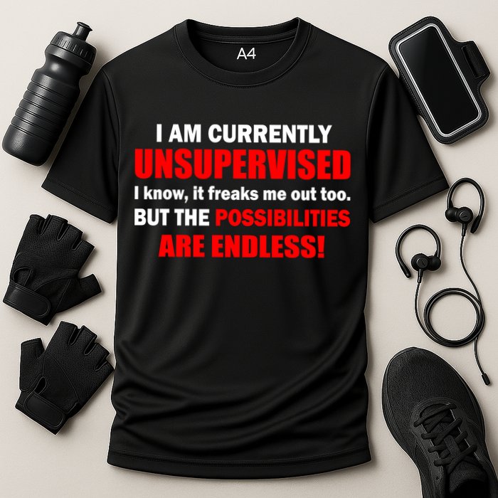 Currently Unsupervised Possibilities Are Endless Performance Shirt