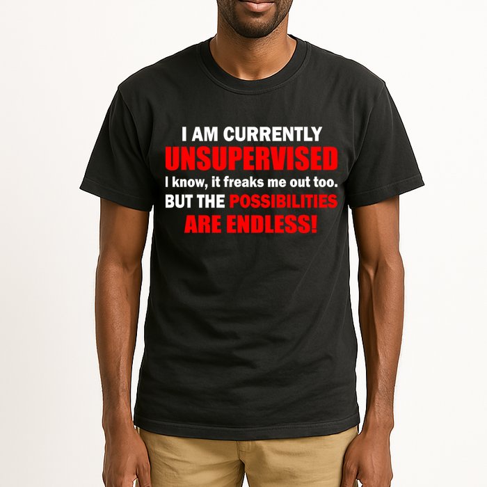 Currently Unsupervised Possibilities Are Endless Tall T-Shirt