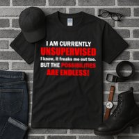Currently Unsupervised Possibilities Are Endless Tall T-Shirt