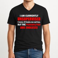 Currently Unsupervised Possibilities Are Endless V-Neck T-Shirt