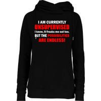 Currently Unsupervised Possibilities Are Endless Womens Funnel Neck Pullover Hood