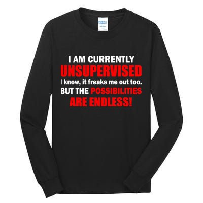 Currently Unsupervised Possibilities Are Endless Tall Long Sleeve T-Shirt