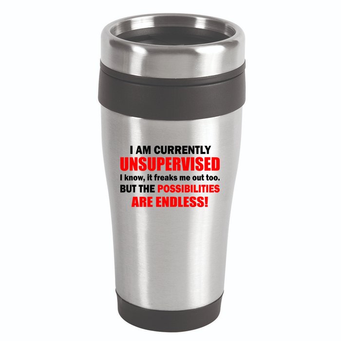 Currently Unsupervised Possibilities Are Endless 16oz Travel Tumbler