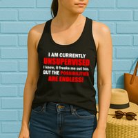 Currently Unsupervised Possibilities Are Endless Womens Tank Top