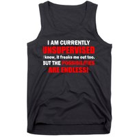 Currently Unsupervised Possibilities Are Endless Tank Top