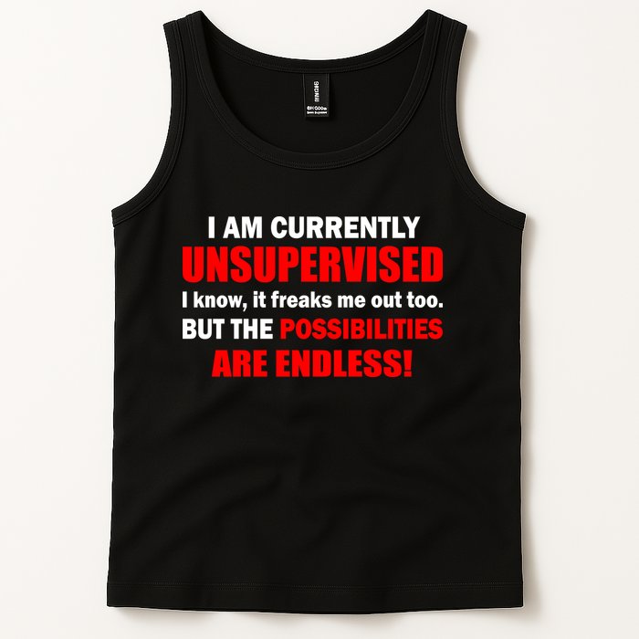 Currently Unsupervised Possibilities Are Endless Tank Top