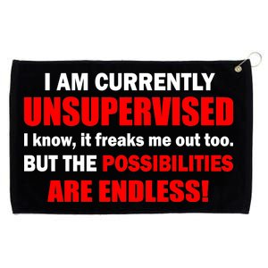 Currently Unsupervised Possibilities Are Endless Grommeted Golf Towel