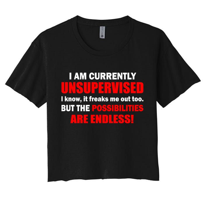Currently Unsupervised Possibilities Are Endless Crop Top
