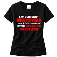 Currently Unsupervised Possibilities Are Endless Womens T-Shirt