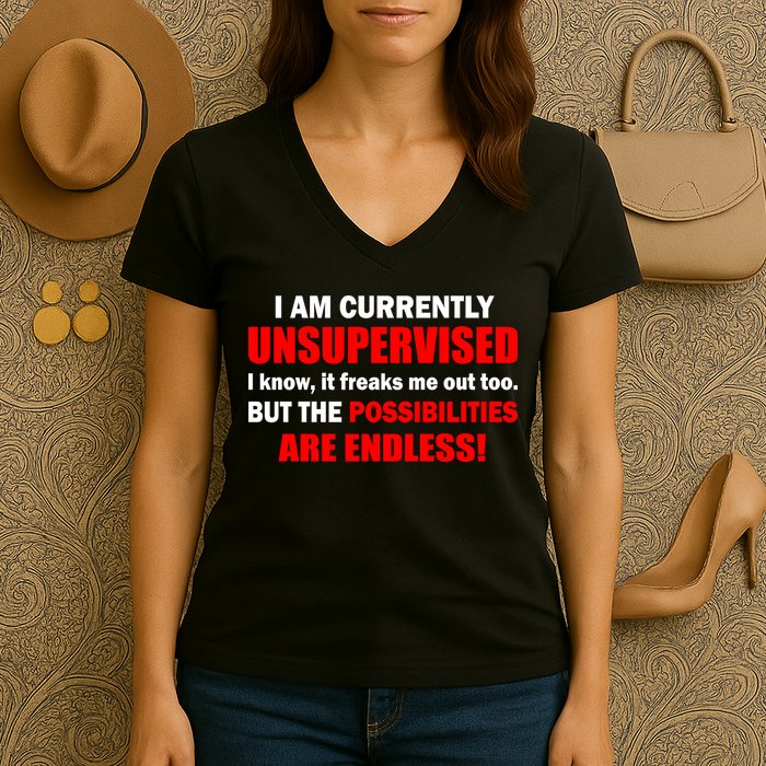 Currently Unsupervised Possibilities Are Endless Women's V-Neck T-Shirt