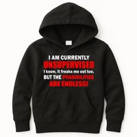 Currently Unsupervised Possibilities Are Endless Kids Hoodie