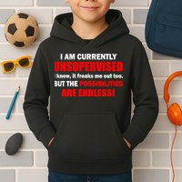 Currently Unsupervised Possibilities Are Endless Kids Hoodie
