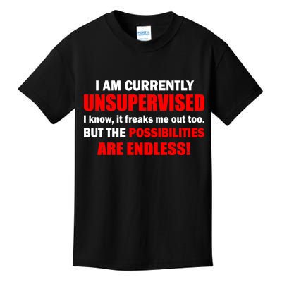 Currently Unsupervised Possibilities Are Endless Kids T-Shirt